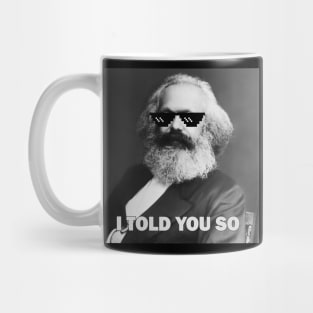 Karl Marx - I told you so Mug